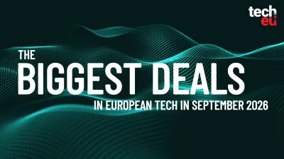 September 2026's top 10 European tech deals you need to know about